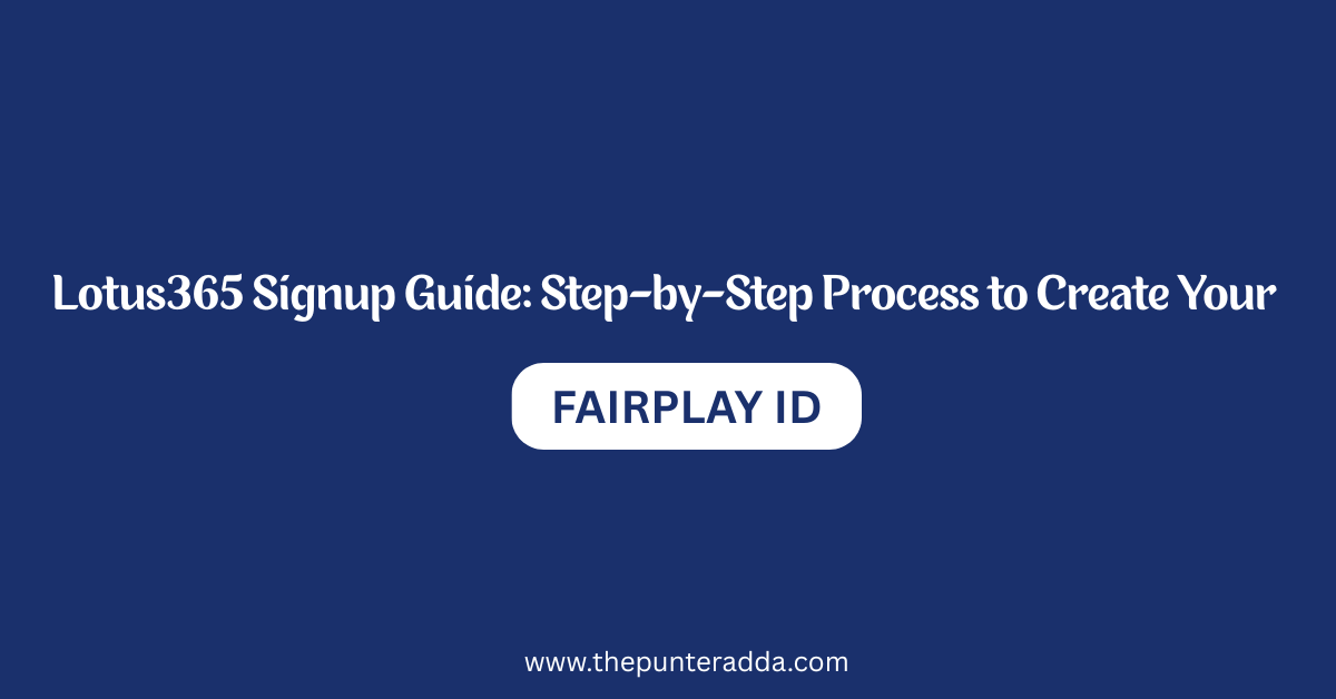 Fairplay Signup Guide: Step-by-Step Process to Create Your Fairplay ID